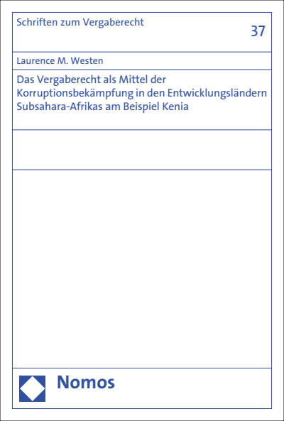 Cover of book: Das Vergaberecht als Mittel der Korruptionsbekämpfung in den Entwicklungsländern Subsahara-Afrikas am Beispiel Kenia
