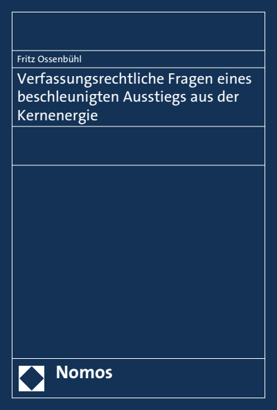 Cover of book: Verfassungsrechtliche Fragen eines beschleunigten Ausstiegs aus der Kernenergie