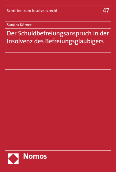 Cover des Buchs: Der Schuldbefreiungsanspruch in der Insolvenz des Befreiungsgläubigers