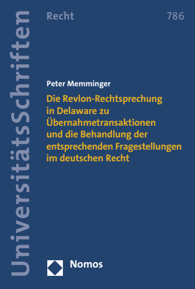 Cover des Buchs: Die Revlon-Rechtsprechung in Delaware zu Übernahmetransaktionen und die Behandlung der entsprechenden Fragestellungen im deutschen Recht