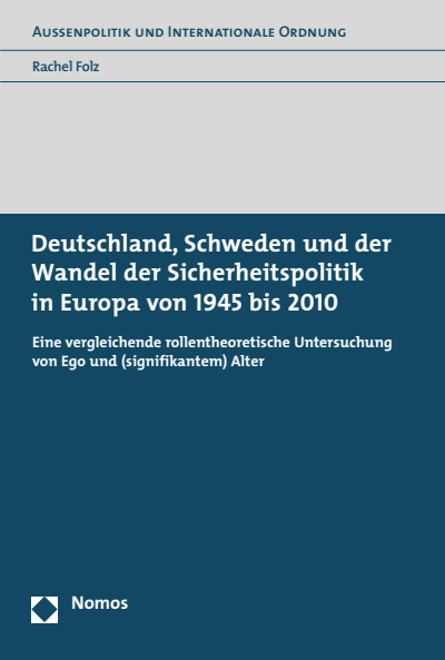 Cover of book: Deutschland, Schweden und der Wandel der Sicherheitspolitik in Europa von 1945 bis 2010