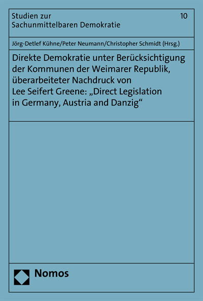 Cover of book: Direkte Demokratie unter Berücksichtigung der Kommunen der Weimarer Republik, überarbeiteter Nachdruck von Lee Seifert Greene: "Direct Legislation in Germany, Austria and Danzig"