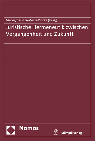 Cover des Buchs: Juristische Hermeneutik zwischen Vergangenheit und Zukunft