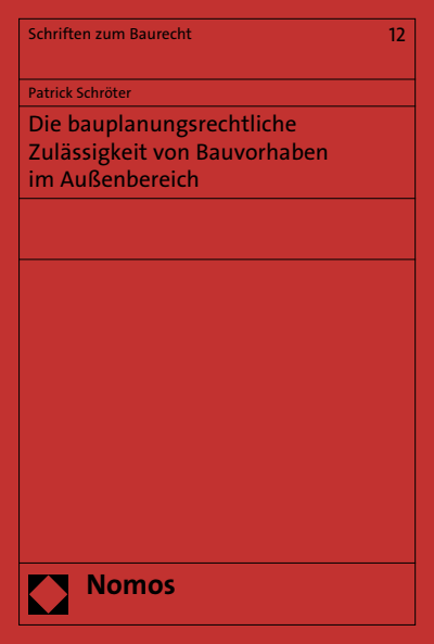 Cover des Buchs: Die bauplanungsrechtliche Zulässigkeit von Bauvorhaben im Außenbereich