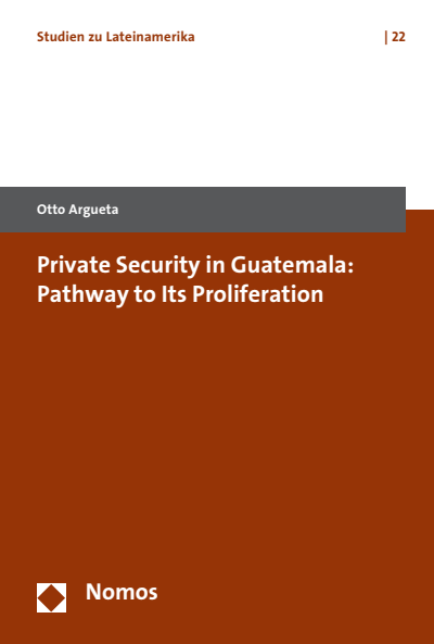 Cover of book: Private Security in Guatemala: Pathway to Its Proliferation