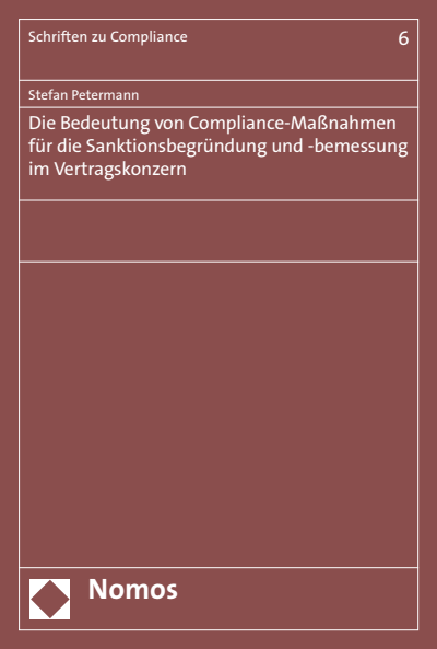 Cover des Buchs: Die Bedeutung von Compliance-Maßnahmen für die Sanktionsbegründung und -bemessung im Vertragskonzern