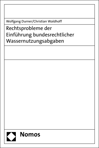 Cover of book: Rechtsprobleme der Einführung bundesrechtlicher Wassernutzungsabgaben
