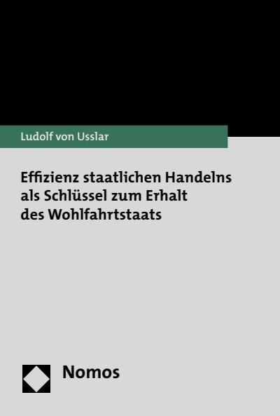 Cover of book: Effizienz staatlichen Handelns als Schlüssel zum Erhalt des Wohlfahrtstaats