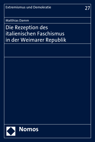 Cover des Buchs: Die Rezeption des italienischen Faschismus in der Weimarer Republik
