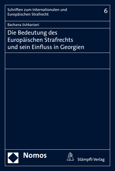 Cover of book: Die Bedeutung des Europäischen Strafrechts und sein Einfluss in Georgien
