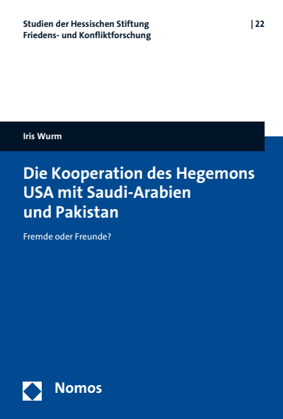 Cover of book: Die Kooperation des Hegemons USA mit Saudi-Arabien und Pakistan
