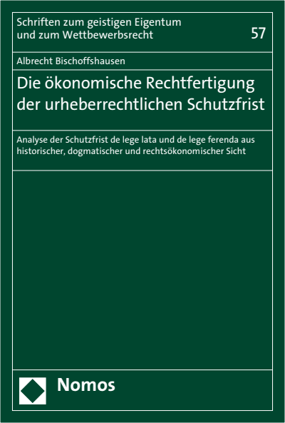 Cover of book: Die ökonomische Rechtfertigung der urheberrechtlichen Schutzfrist
