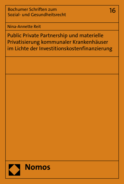 Cover des Buchs: Public Private Partnership und materielle Privatisierung kommunaler Krankenhäuser im Lichte der Investitionskostenfinanzierung