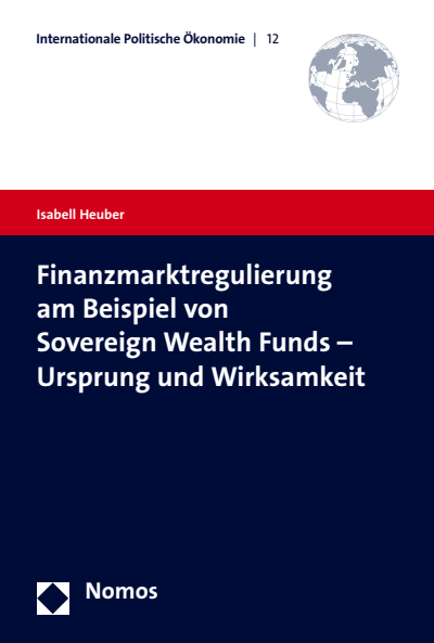 Cover des Buchs: Finanzmarktregulierung am Beispiel von Sovereign Wealth Funds - Ursprung und Wirksamkeit