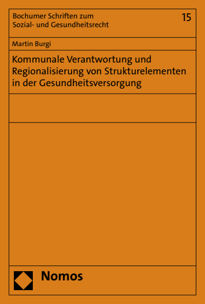 Cover des Buchs: Kommunale Verantwortung und Regionalisierung von Strukturelementen in der Gesundheitsversorgung