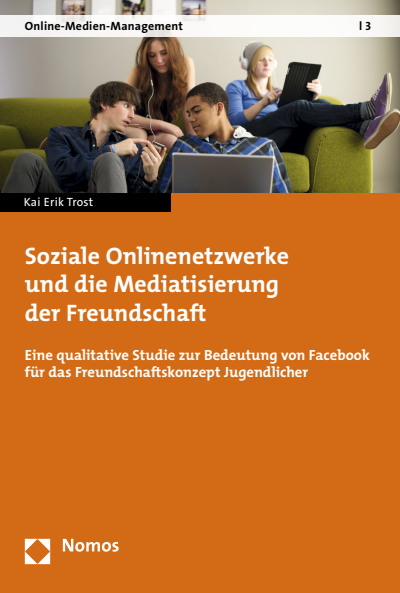 Cover of book: Soziale Onlinenetzwerke und die Mediatisierung der Freundschaft