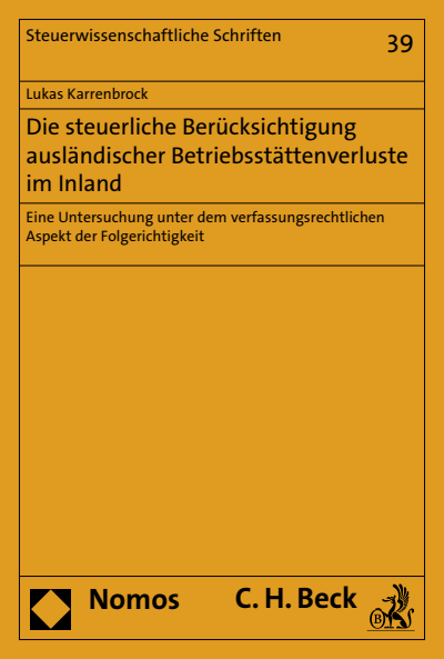 Cover of book: Die steuerliche Berücksichtigung ausländischer Betriebsstättenverluste im Inland