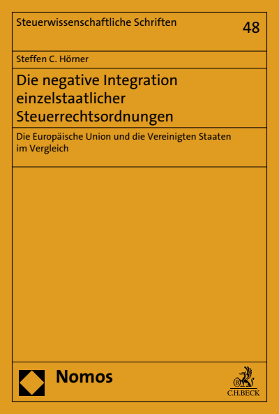 Cover of book: Die negative Integration einzelstaatlicher Steuerrechtsordnungen