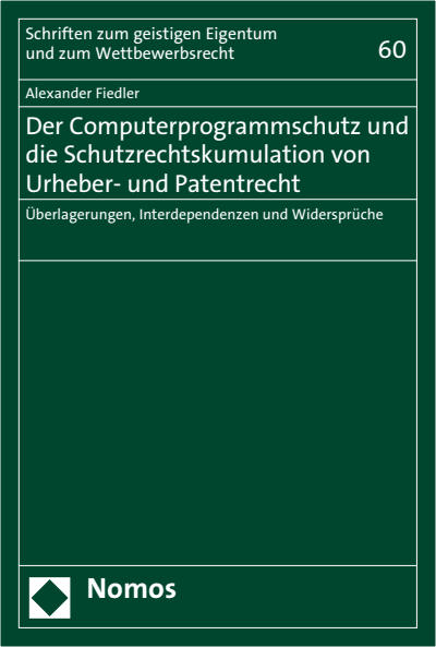 Cover des Buchs: Der Computerprogrammschutz und die Schutzrechtskumulation von Urheber- und Patentrecht