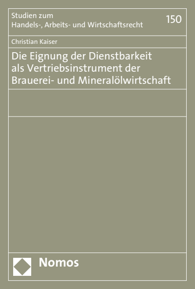 Cover of book: Die Eignung der Dienstbarkeit als Vertriebsinstrument der Brauerei- und Mineralölwirtschaft