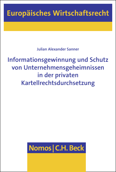 Cover of book: Informationsgewinnung und Schutz von Unternehmensgeheimnissen in der privaten Kartellrechtsdurchsetzung