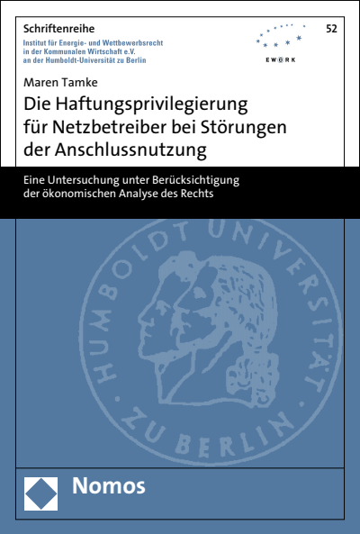 Cover of book: Die Haftungsprivilegierung für Netzbetreiber bei Störungen der Anschlussnutzung