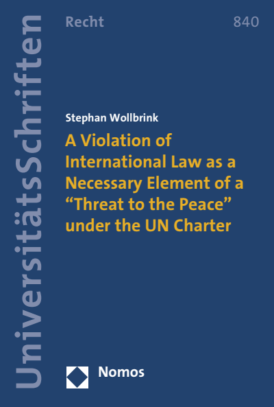 Cover des Buchs: A Violation of International Law as a Necessary Element of a "Threat to the Peace" under the UN Charter