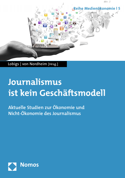 Cover of book: Journalismus ist kein Geschäftsmodell