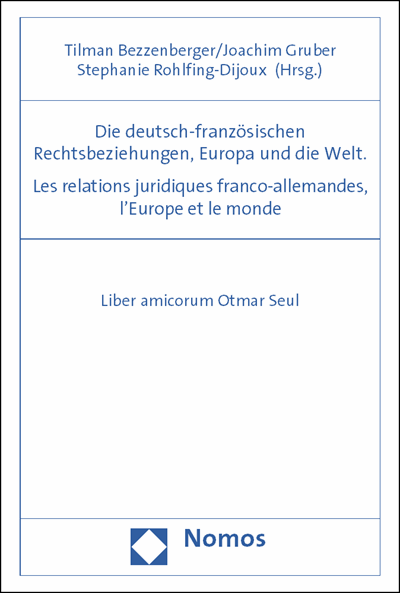 Cover of book: Die deutsch-französischen Rechtsbeziehungen, Europa und die Welt. Les relations juridiques franco-al