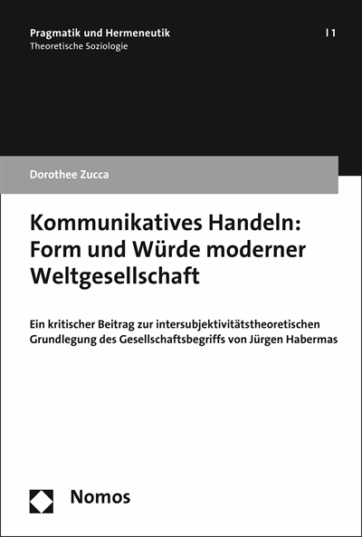 Cover of book: Kommunikatives Handeln: Form und Würde moderner Weltgesellschaft