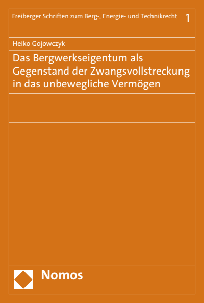 Cover of book: Das Bergwerkseigentum als Gegenstand der Zwangsvollstreckung in das unbewegliche Vermögen