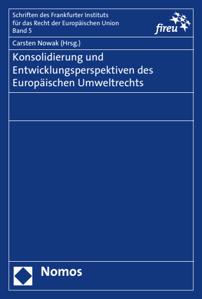 Cover des Buchs: Konsolidierung und Entwicklungsperspektiven des Europäischen Umweltrechts