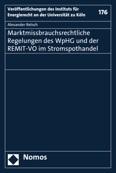 Cover of book: Marktmissbrauchsrechtliche Regelungen des WpHG und der REMIT-VO im Stromspothandel