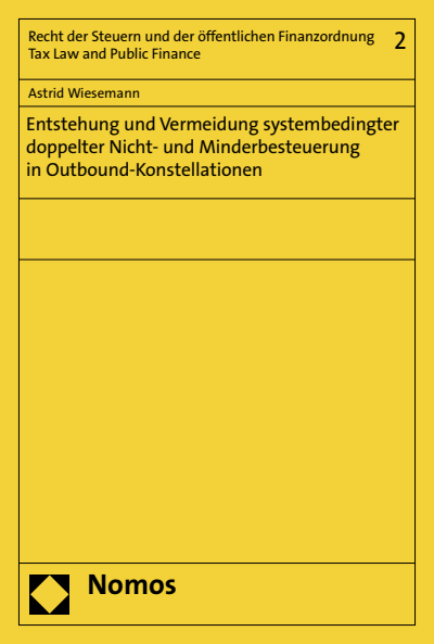Cover of book: Entstehung und Vermeidung systembedingter doppelter Nicht- und Minderbesteuerung in Outbound-Konstellationen