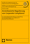 Cover des Buchs: Anreizbasierte Regulierung von Corporate Compliance