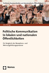 Cover des Buchs: Politische Kommunikation in lokalen und nationalen Öffentlichkeiten