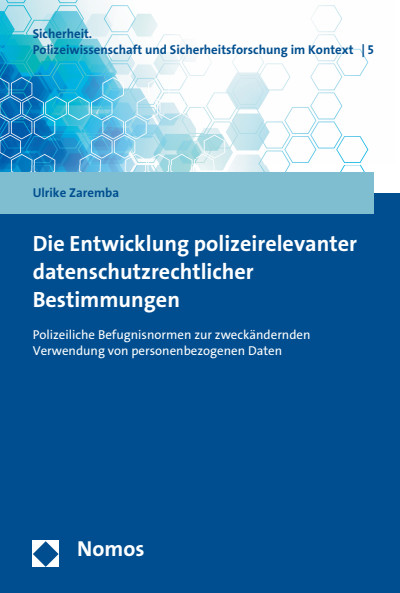 Cover of book: Die Entwicklung polizeirelevanter datenschutzrechtlicher Bestimmungen