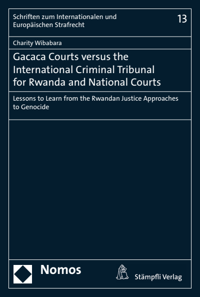 Cover of book: Gacaca Courts versus the International Criminal Tribunal for Rwanda and National Courts