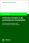 Cover des Buchs: Politisches Handeln in der postmodernen Konstellation