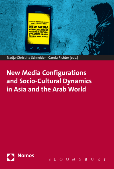 Cover of book: New Media Configurations and Socio-Cultural Dynamics in Asia and the Arab World
