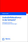Cover des Buchs: Exekutivföderalismus in der Schweiz?