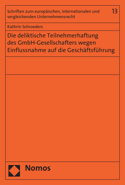 Cover des Buchs: Die deliktische Teilnehmerhaftung des GmbH-Gesellschafters wegen Einflussnahme auf die Geschäftsführung