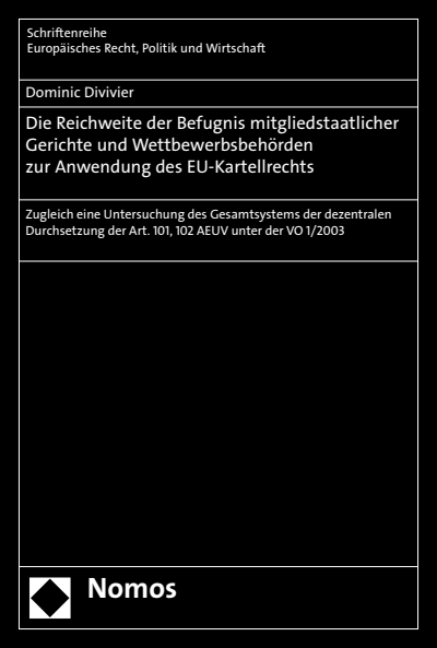 Cover of book: Die Reichweite der Befugnis mitgliedstaatlicher Gerichte und Wettbewerbsbehörden zur Anwendung des EU-Kartellrechts