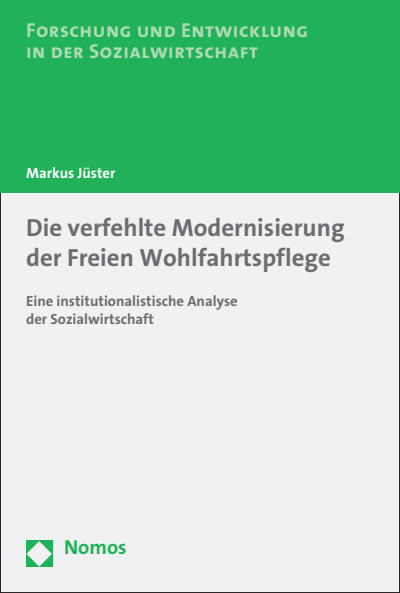 Cover of book: Die verfehlte Modernisierung der Freien Wohlfahrtspflege