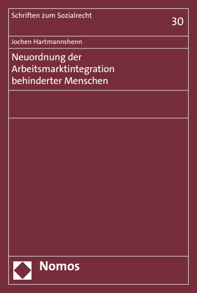 Cover des Buchs: Neuordnung der Arbeitsmarktintegration behinderter Menschen