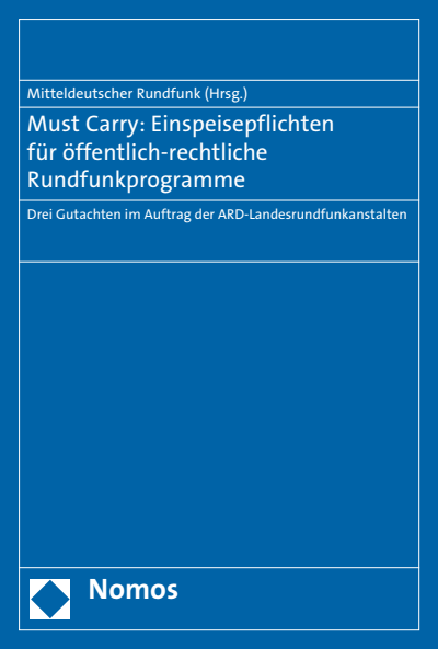 Cover des Buchs: Must Carry: Einspeisepflichten für öffentlich-rechtliche Rundfunkprogramme