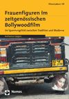 Cover des Buchs: Frauenfiguren im zeitgenössischen Bollywoodfilm