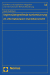 Cover des Buchs: Regimeübergreifende Konkretisierung im internationalen Investitionsrecht
