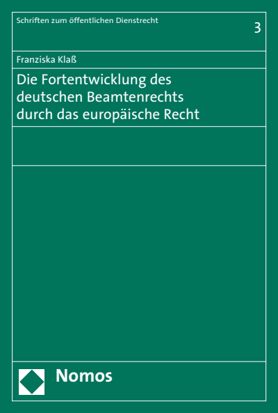 Cover of book: Die Fortentwicklung des deutschen Beamtenrechts durch das europäische Recht