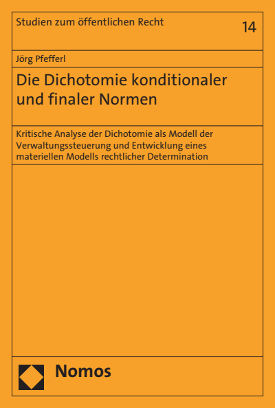 Cover of book: Die Dichotomie konditionaler und finaler Normen